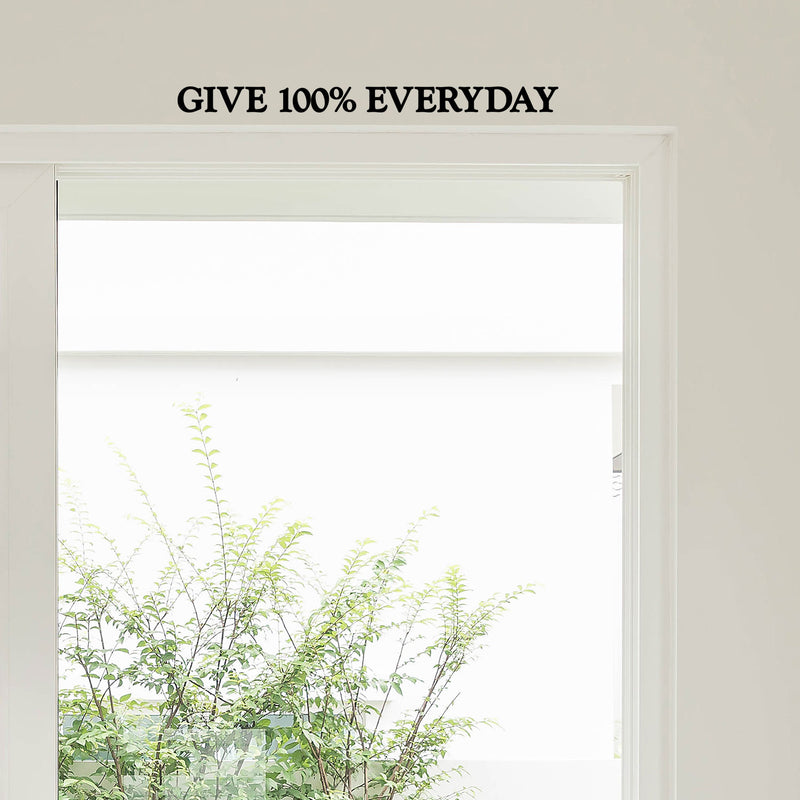 Give 100% Everyday Motivational Quote - Wall Art Decal 1" x 10" Decoration Vinyl Sticker - Apartment Decor - Gym Wall Vinyl Sticker - Office Wall Decoration (1" x 10"; Black) 4