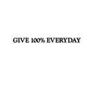 Give 100% Everyday Motivational Quote - Wall Art Decal 1" x 10" Decoration Vinyl Sticker - Apartment Decor - Gym Wall Vinyl Sticker - Office Wall Decoration (1" x 10"; Black) 1