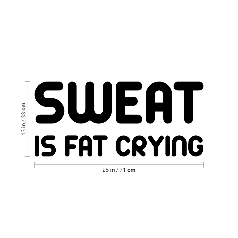 Sweat Is Fat Crying Gym - Wall Art Decal - Motivational Fitness Quote Vinyl Decal - Gym Wall Decor 4