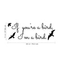 If You're a Bird; I'm a Bird The Notebook - Wall Art Decal - Love Quote Vinyl Decal Decoration- Cute Quote Bedroom Wall Decor - Removable Art Quotes 5