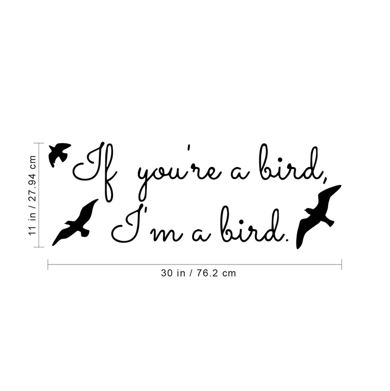 If You're a Bird; I'm a Bird The Notebook - Wall Art Decal - Love Quote Vinyl Decal Decoration- Cute Quote Bedroom Wall Decor - Removable Art Quotes 5