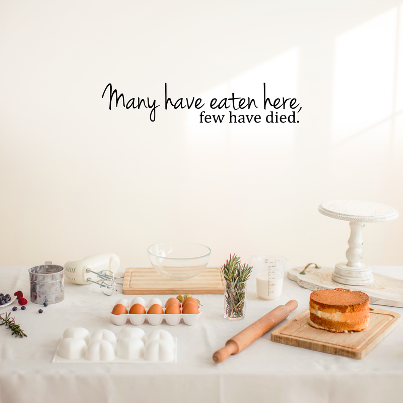 Many Have Eaten Here. Few Have Died Cute and Funny Kitchen Vinyl Wall Decal Sticker Art Decor (6" X 30") 5