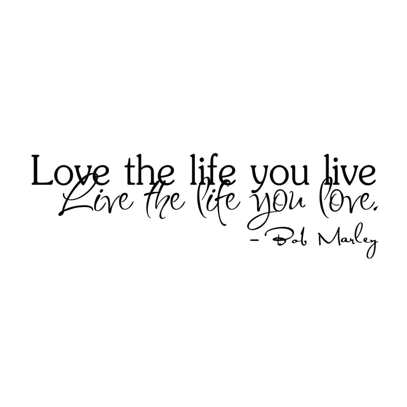 Imprinted Designs Love The Life You Live. Bob Marley 23 Inch Quote Vinyl Wall Decal Sticker Art 2