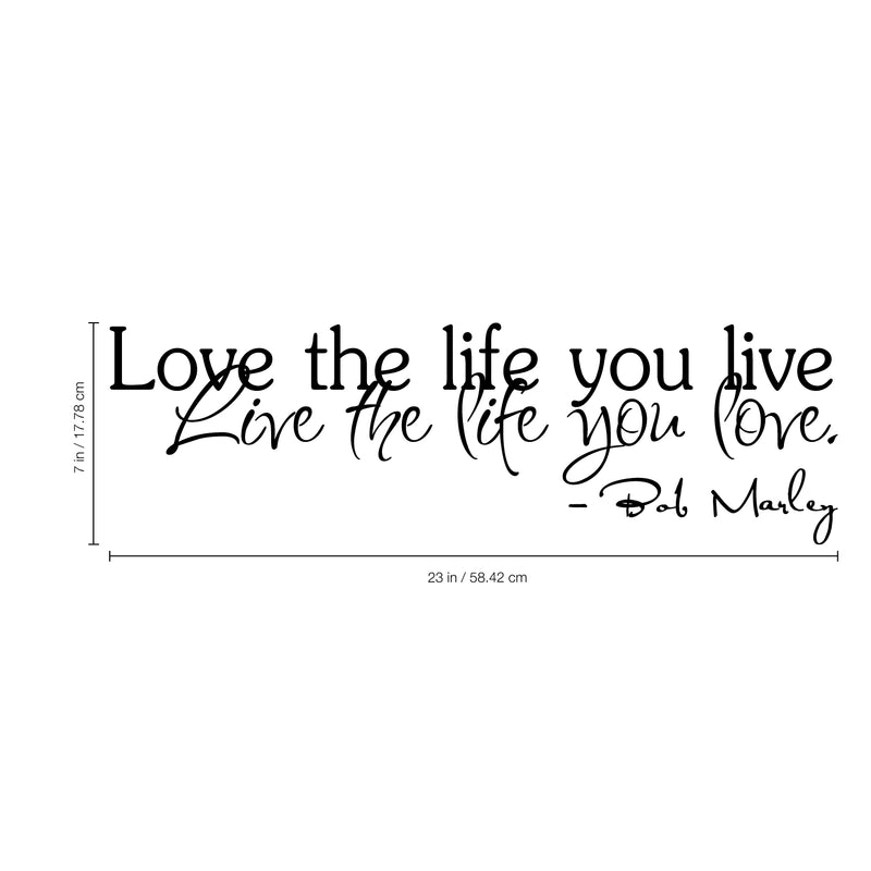 Imprinted Designs Love The Life You Live. Bob Marley 23 Inch Quote Vinyl Wall Decal Sticker Art 3