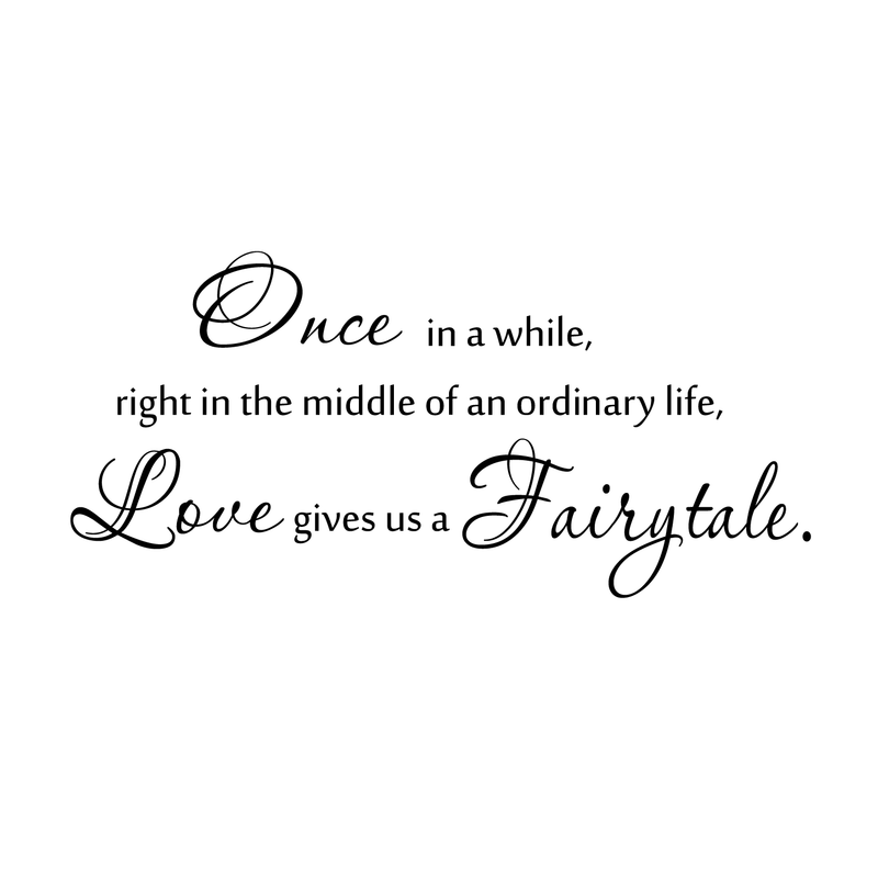 Vinyl Wall Art Decal - Once in a While Right in the Middle of an Ordinary Life Love Gives Us a Fairytale - 15" x 42" - Inspirational Couples Love Home Bedroom Living Room Apartment Quote Decor 2