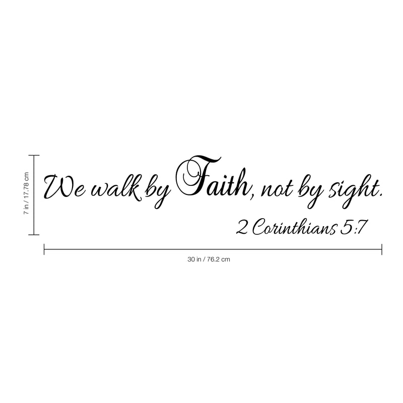 Imprinted Designs We Walk by Faith; Not by Sight 2 Corinthians 5:7 Wall Decal Sticker Art 3