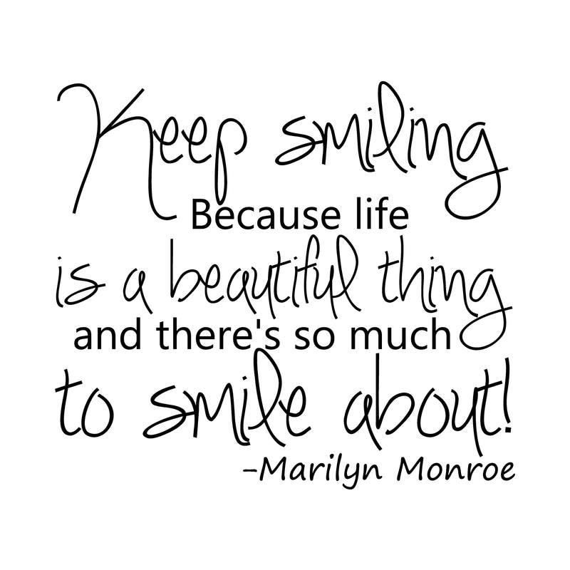 Imprinted Designs Keep Smiling Because Life is a Beautiful Thing - Marilyn Monroe Wall Decal 1