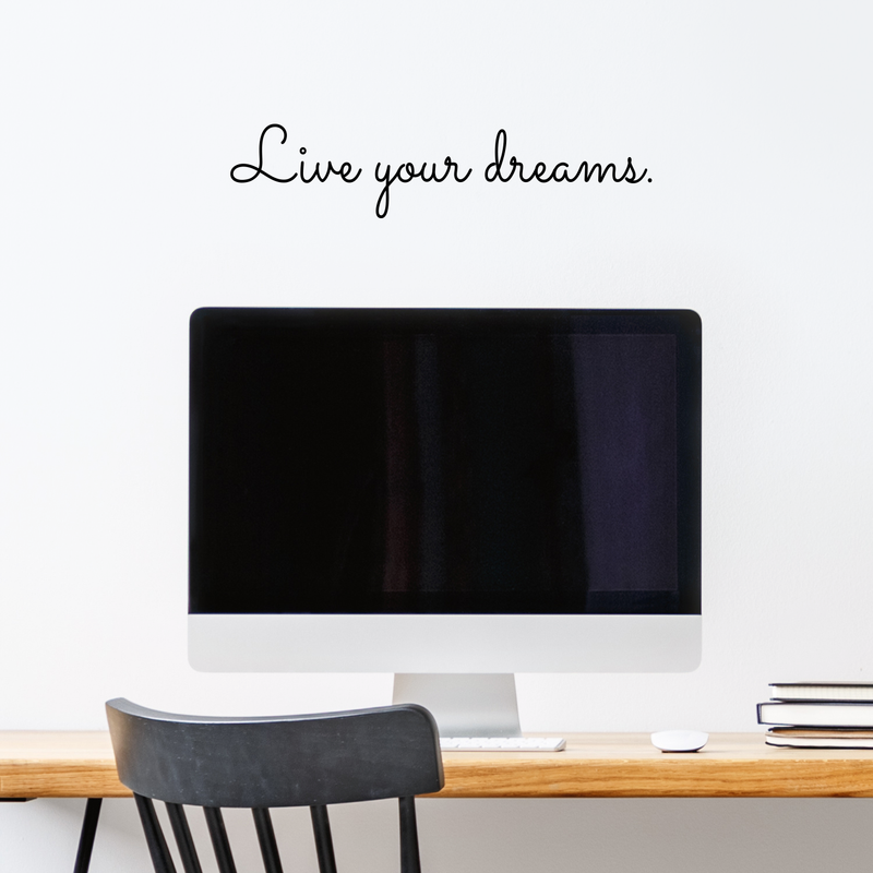 Live your dreams.. Inspirational Quote Vinyl Wall Art Decal - ecoration Vinyl Sticker 2