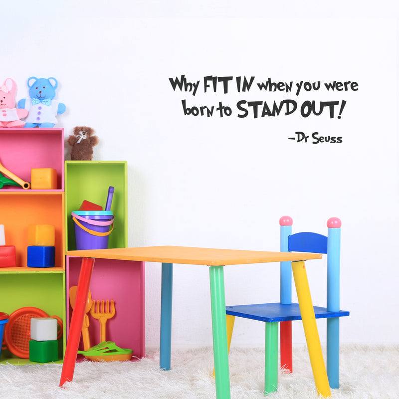 Imprinted Designs Why Fit in When You were Born to Stand Out Dr Seuss Quote Vinyl Wall Decal 4