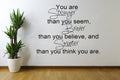 You are stronger than you seem... Inspirational Quote Vinyl Wall Art Decal - Decoration Vinyl Sticker 5