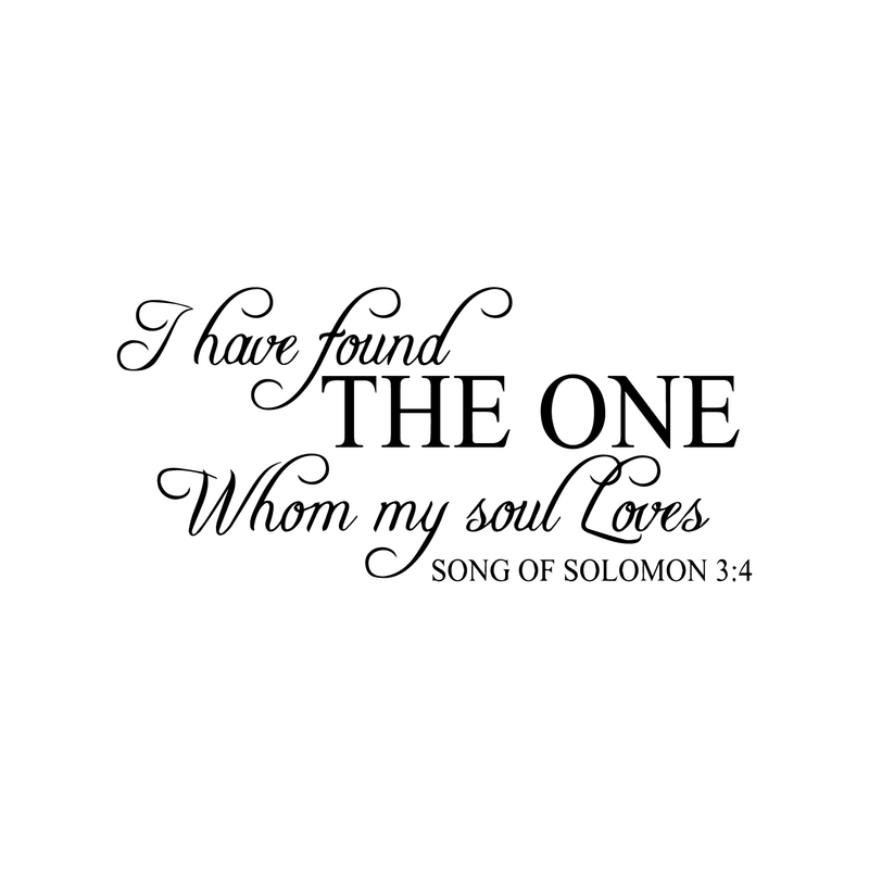 Song of Solomon 3:4 I Have Found My Soul - Wall Decal Vinyl - Religious Vinyl Wall Art - Christian Wall Decoration - Love Quote Bedroom Decor 1