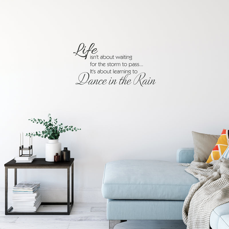 Imprinted Designs Life Isn’t About Waiting for The Storm to Pass. Vinyl Wall Decal (Medium 16" X 30") 3