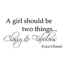 A Girl Should Be Two Things -Coco Chanel Inspirational Quote - Vinyl Decal Sticker Art - Fashion Quote Vinyl Decal - Bedroom Wall Decor - Living Room Wall Decoration Sticker 1