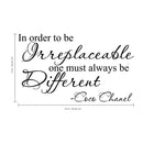 Imprinted Designs in Order to Be Irreplaceable One Must Always Be Different Coco Chanel Quote Vinyl Wall Decal (13 1