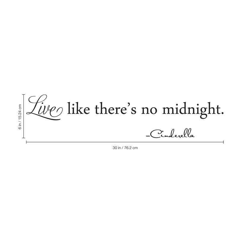 Live Like There's No Midnight.. Cinderella Vinyl Wall Decal Sticker Art (5. 3