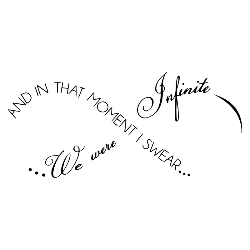 and in That Moment I Swear We were Infinite Infinity Love Vinyl Wall Decal Sticker Art (16" X 36") 1
