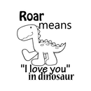 Imprinted Designs Vinyl Wall Decal Sticker Art Mural - Roar Means I Love You in Dinosaur - 18" x 22" - Childrens Wall Decor Dino Sticker - Boys Bedroom Wall Decals 3
