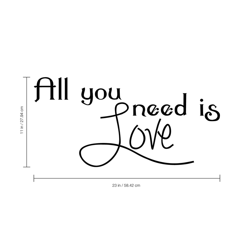 All You Need Is Love Vinyl Wall Decal Sticker Art - Love Quote Vinyl Decal Sticker - Motivational Quote Vinyl Removable Sticker 4