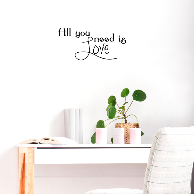 All You Need Is Love Vinyl Wall Decal Sticker Art - Love Quote Vinyl Decal Sticker - Motivational Quote Vinyl Removable Sticker 3