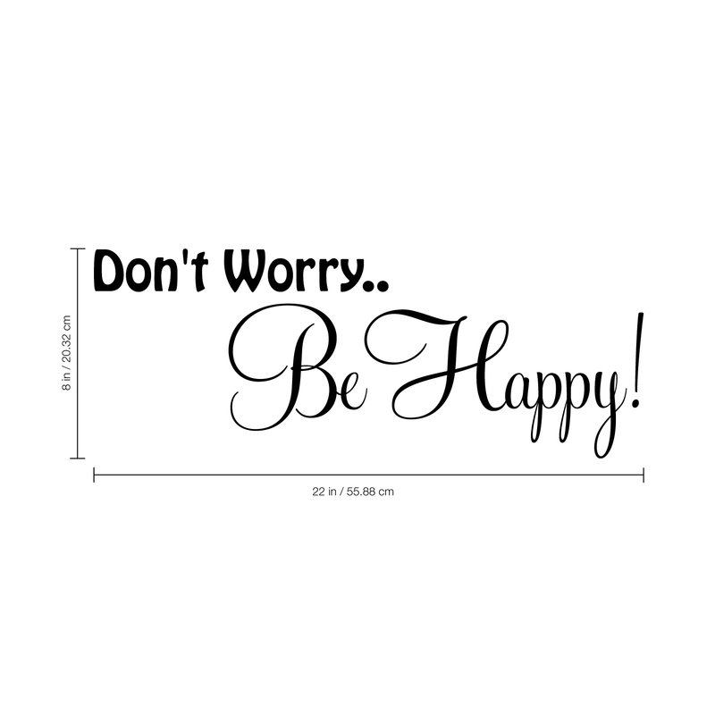 Don't Worry Be Happy - Vinyl Wall Decal Sticker Art - Motivational Quote Vinyl Decal Sticker - Vinyl Decal Lettering 4