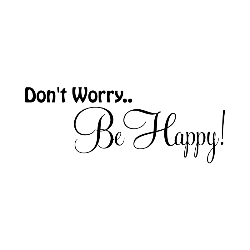 Imprinted Designs Don’t Worry. Be Happy 23" Vinyl Wall Decal Sticker Art 1