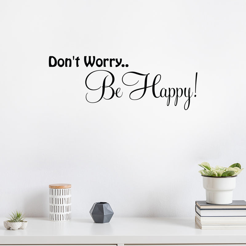 Imprinted Designs Don’t Worry. Be Happy 23" Vinyl Wall Decal Sticker Art 3