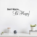 Imprinted Designs Don’t Worry. Be Happy 23" Vinyl Wall Decal Sticker Art 3