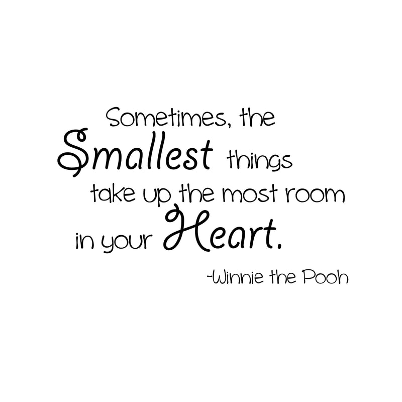 Imprinted Designs Sometimes The Smallest Things Take up The Most Room in Our Heart Vinyl Wall Decal 3