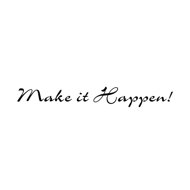 Make It Happen Quote - Above the Closet Door - Inspirational Vinyl Wall Decal Sticker Art - Motivational Quote Vinyl Decal 1