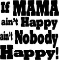 If Mama Ain't Happy.... Quote Vinyl Wall Decal Sticker Art - Funny Quote Vinyl Decal Sticker 1