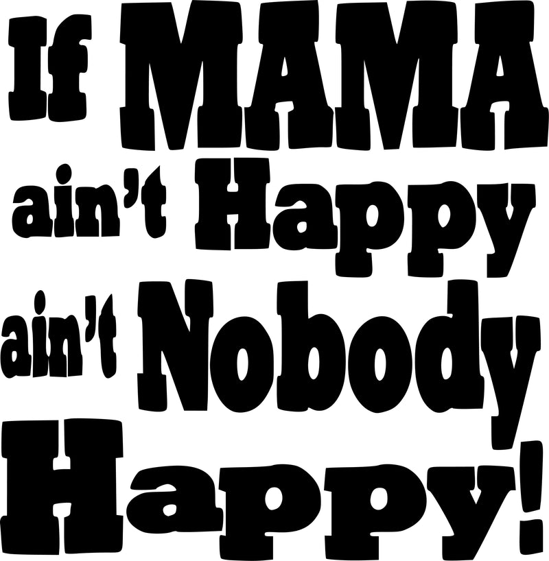 Imprinted Designs If Mama Ain’t Happy. Quote Vinyl Wall Decal Sticker Art 1