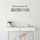 Don't Dream Your Life Live Your Dreams - Vinyl Wall Decal Sticker Art - Motivational Quote Vinyl Decal 2
