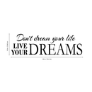 Don't Dream Your Life Live Your Dreams - Vinyl Wall Decal Sticker Art - Motivational Quote Vinyl Decal 4