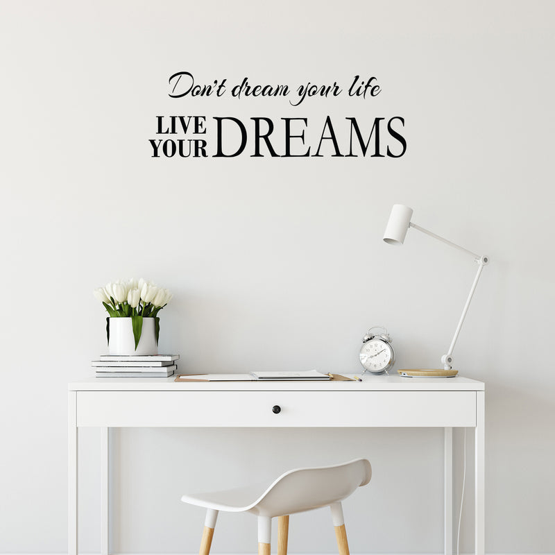 Don't Dream Your Life Live Your Dreams - Vinyl Wall Decal Sticker Art - Motivational Quote Vinyl Decal 2