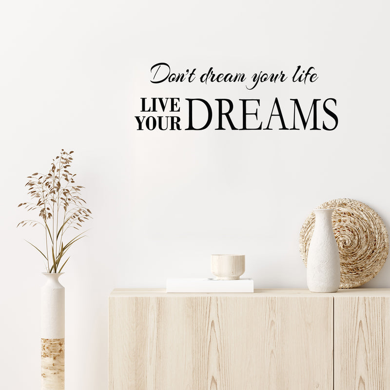 Imprinted Designs Don’t Dream Your Life. Live Your Dreams Vinyl Wall Decal Sticker Art 3