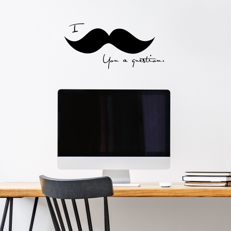 I "Mustache" You a Question - Cute and Funny Vinyl Wall Decal Sticker Art - Funny Quote Vinyl Decal 2