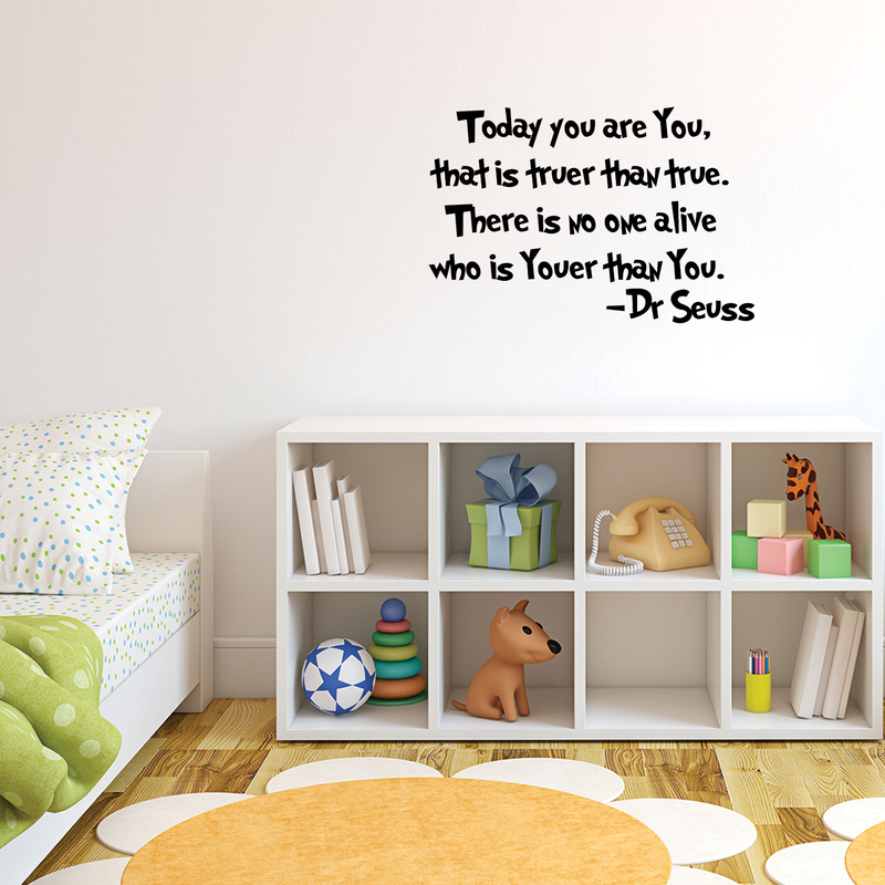 Today You Are You; That Is Truer Than True Dr Seuss Vinyl Wall Decal Sticker Art - Motivational Quote Vinyl Decal - Kids Room Vinyl Sticker Wall Decoration 2