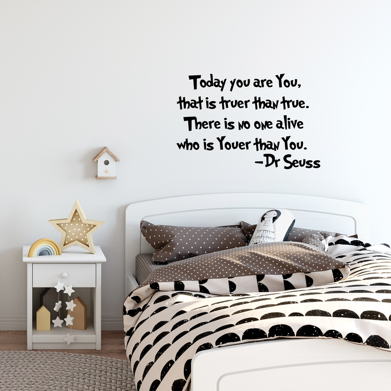 Imprinted Designs Today You are You; That is Truer Than True Dr Seuss Vinyl Wall Decal Sticker Art 4