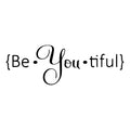 Be.You.Tiful Vinyl Wall Decal Sticker Art - otivational Quote - Decoration Vinyl Sticker - Inspirational Quote Vinyl Decal - Mirror Vinyl Decal - Fashion Vinyl 1