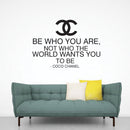 Vinyl Wall Art Decal - Be Who You are Not Who The World Wants You to Be - 32.5"x 23" - Coco Chanel Inspirational Quote for Home Bedroom Living Room Office Work Apartment Decor (32.White) 4