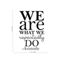 We Are What We Repeatedly Do - Aristotle - Inspirational Life Quotes - Wall Art Decal 36" x 22" Decoration Wall Art Vinyl Sticker - Bedroom Living Room Wall Decor 3
