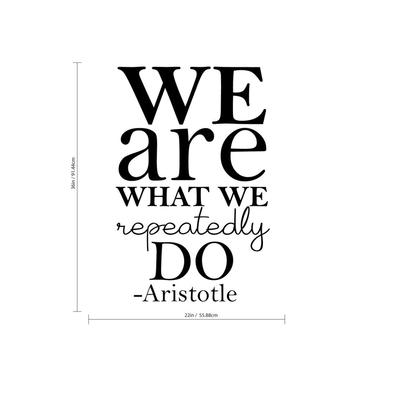 We Are What We Repeatedly Do - Aristotle - Inspirational Life Quotes - Wall Art Decal 36" x 22" Decoration Wall Art Vinyl Sticker - Bedroom Living Room Wall Decor 3