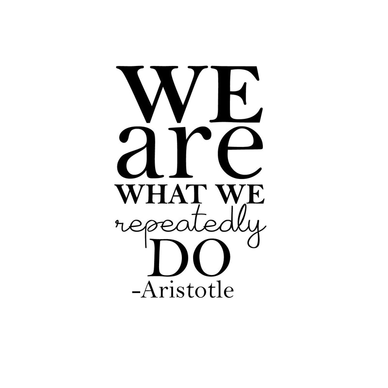 We Are What We Repeatedly Do - Aristotle - Inspirational Life Quotes - Wall Art Decal 36" x 22" Decoration Wall Art Vinyl Sticker - Bedroom Living Room Wall Decor 1