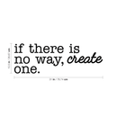 Vinyl Wall Art Decal - If There is No Way Create One - 10.5" x 31" - Modern Inspirational Life Quotes for Home Bedroom Living Room - Positive Work Office Apartment Decoration 4
