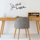 Do What You Love - Inspirational Life Quotes - Wall Art Decal 30" x 14" Decoration Vinyl Sticker - Bedroom Living Room Wall Decor - Apartment Wall Decoration - Peel Off Stickers 3