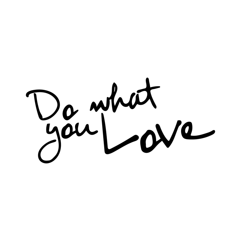 Do What You Love - Inspirational Life Quotes - Wall Art Decal - Decoration Vinyl Sticker - Bedroom Living Room Wall Decor - Apartment Wall Decoration - Peel Off Stickers 1