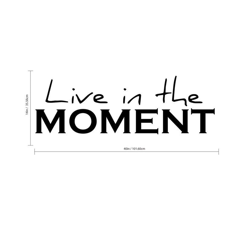 Live in The Moment- Inspirational Life Quotes - Wall Art Decal - 14" x 40" Decoration Vinyl Sticker - Bedroom Living Room Wall Decor - Apartment Wall Decoration - Peel Off Stickers 3