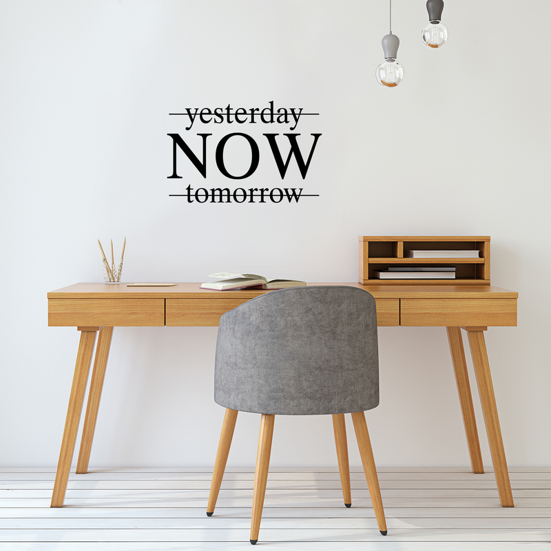 Yesterday Now Tomorrow - Inspirational Life Quotes - Wall Art Decal - 16" x 22" Decoration Vinyl Sticker - Bedroom Office Living Room Wall Decor - Apartment Wall - Peel Off Stickers Motivational 3