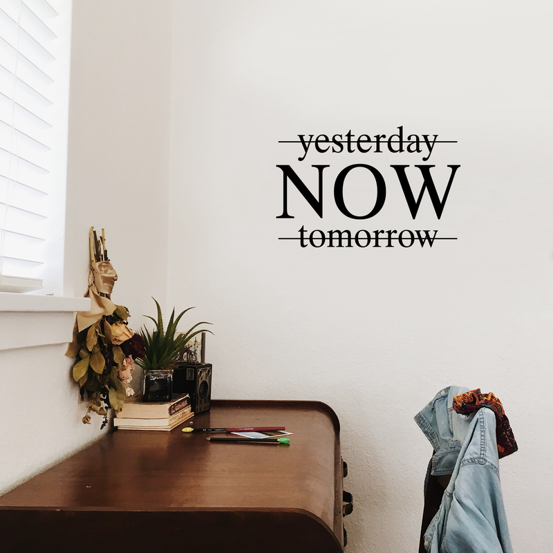 Yesterday Now Tomorrow - Inspirational Life Quotes - Wall Art Decal - Decoration Vinyl Sticker - Bedroom Living Room Wall Decor - Apartment Wall Decoration - Peel Off Stickers 2