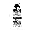 Always Be Yourself Unless You Can Be A Unicorn - Inspirational Life Quotes - Wall Art Decal - 40" x 16" Decoration Vinyl Sticker - Bedroom Living Room Wall Decor - Apartment Wall Decoration 3